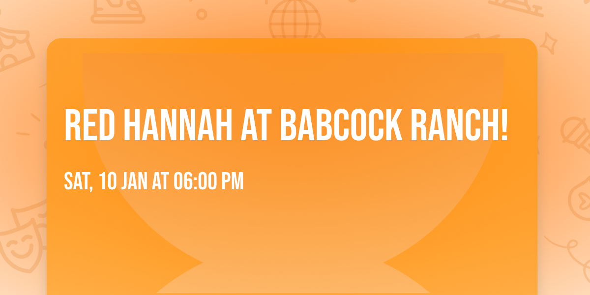 Red Hannah at BABCOCK RANCH! 