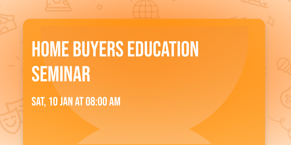 Home Buyers Education Seminar