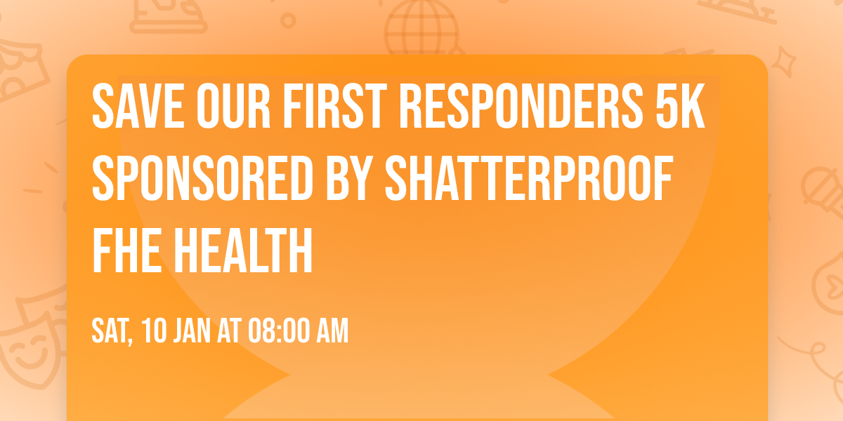 Save Our First Responders 5K Sponsored By Shatterproof FHE Health