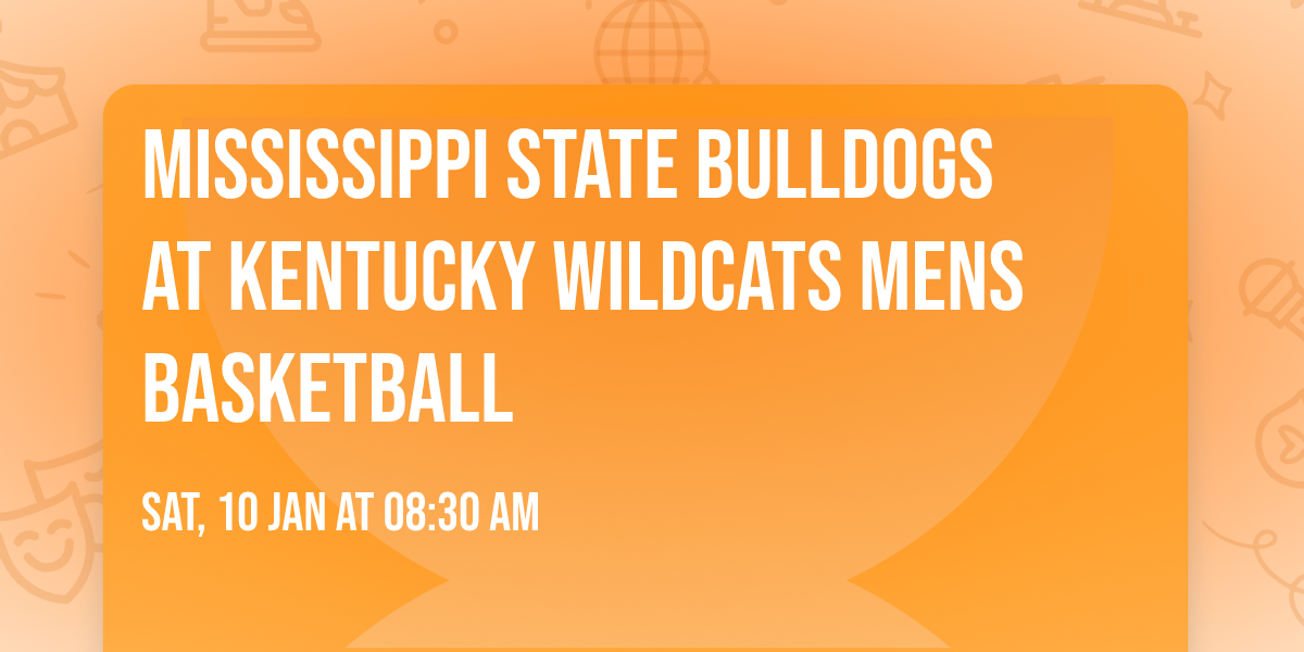 Mississippi State Bulldogs at Kentucky Wildcats Mens Basketball