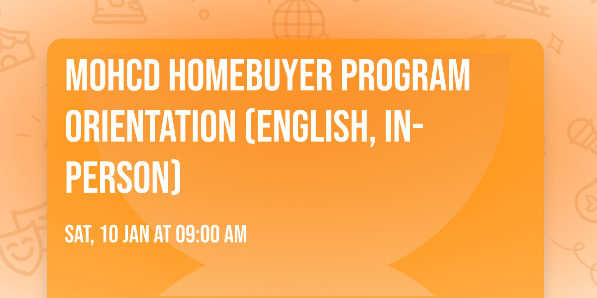 MOHCD Homebuyer Program Orientation (English, In-Person)