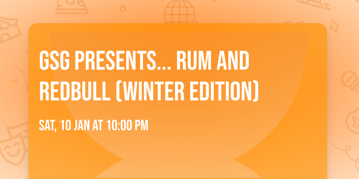 GSG Presents... RUM AND REDBULL (Winter Edition)\ud83e\udd64