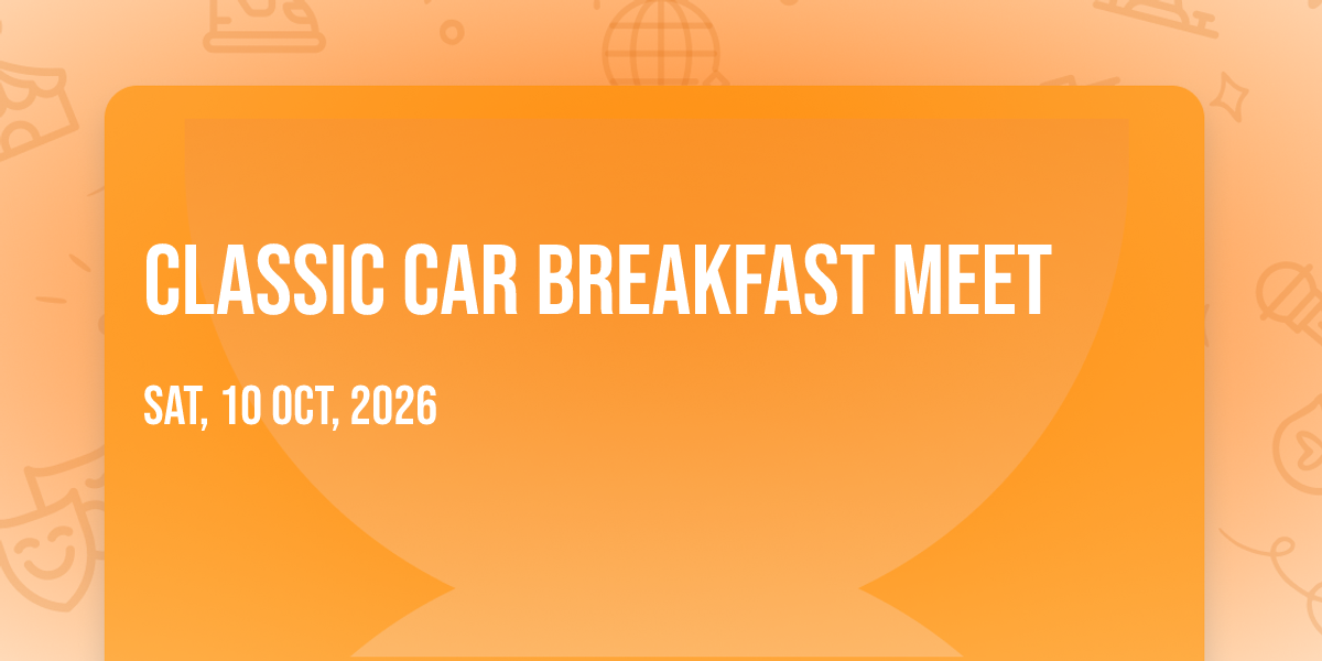 Classic Car Breakfast Meet , Corscombe, Crewkerne | AllEvents