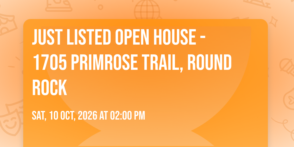 Just Listed Open House - 1705 Primrose Trail, Round Rock