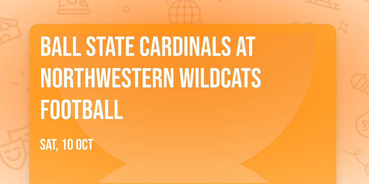 Ball State Cardinals at Northwestern Wildcats Football