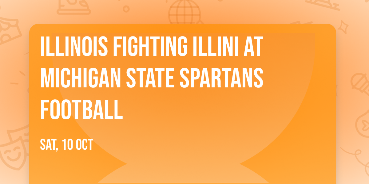 Illinois Fighting Illini at Michigan State Spartans Football