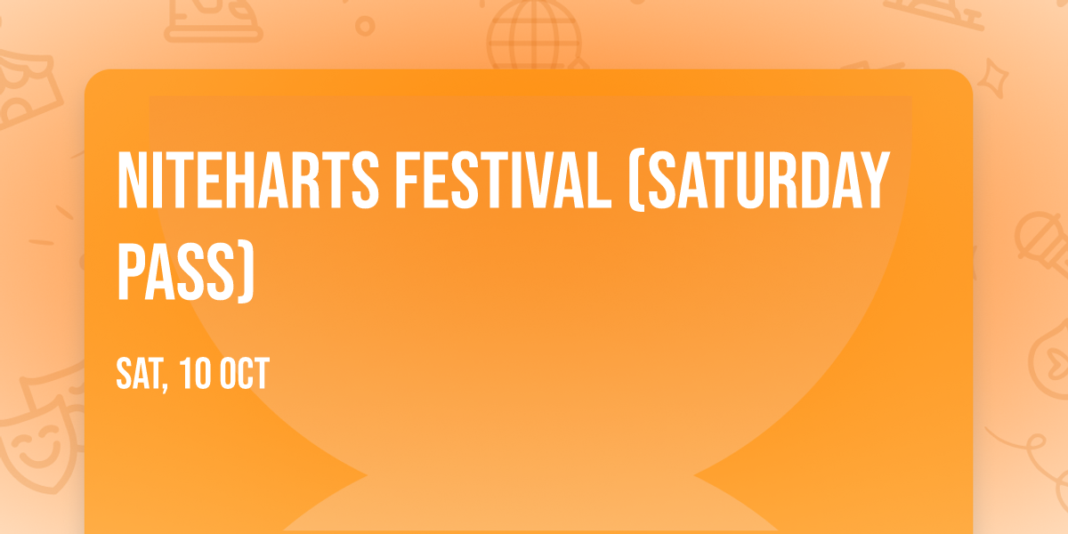 Niteharts Festival (Saturday Pass)