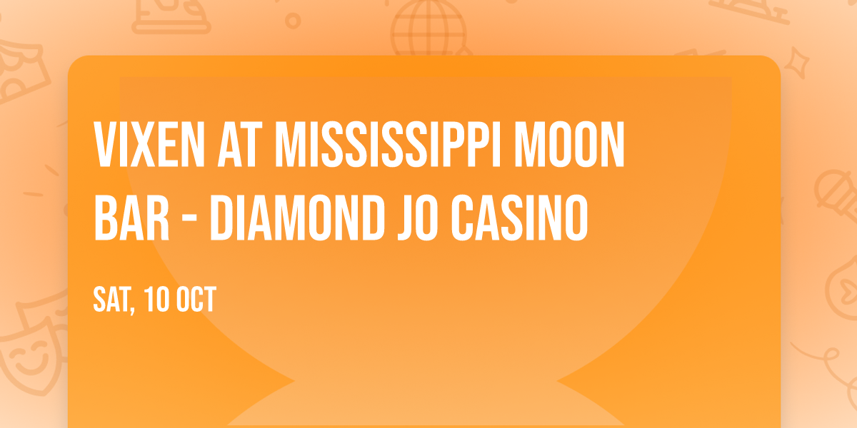 Vixen at Mississippi Moon Bar - Diamond Jo Casino