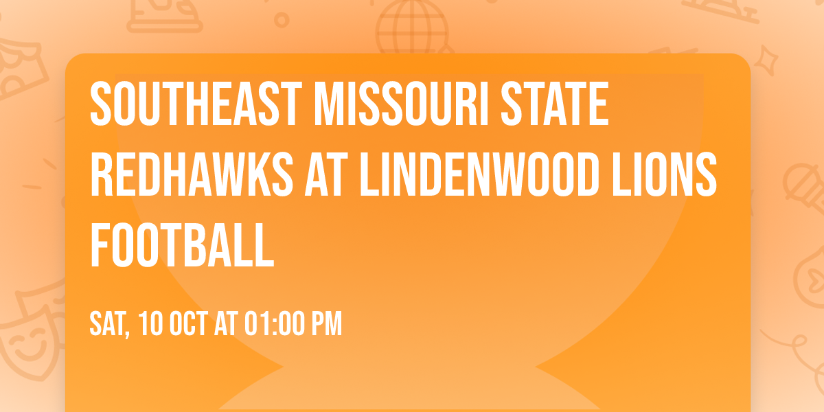 Southeast Missouri State Redhawks at Lindenwood Lions Football