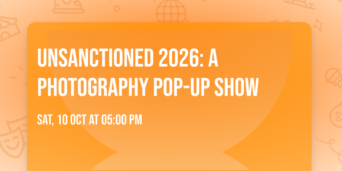 UNSANCTIONED 2026: A PHOTOGRAPHY POP-UP SHOW