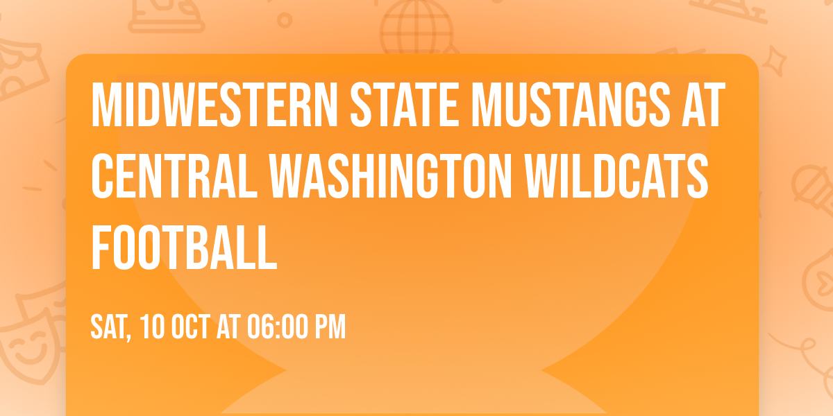 Midwestern State Mustangs at Central Washington Wildcats Football