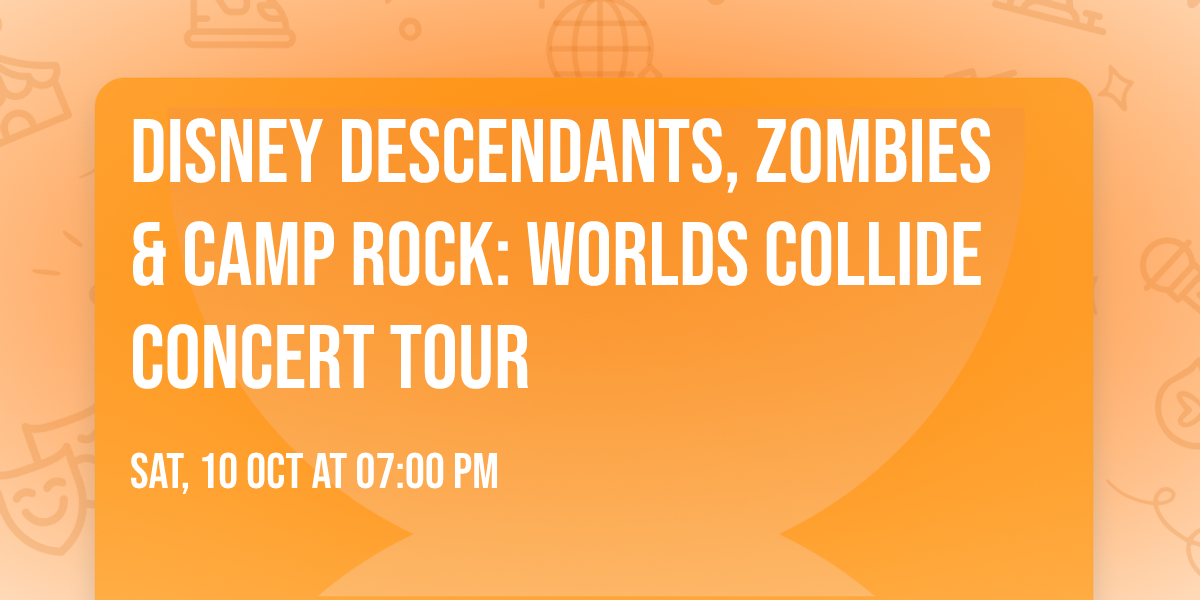 Disney Descendants, ZOMBIES & Camp Rock: Worlds Collide Concert Tour