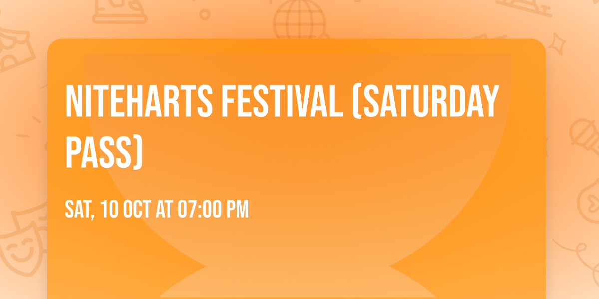 Niteharts Festival (Saturday Pass)