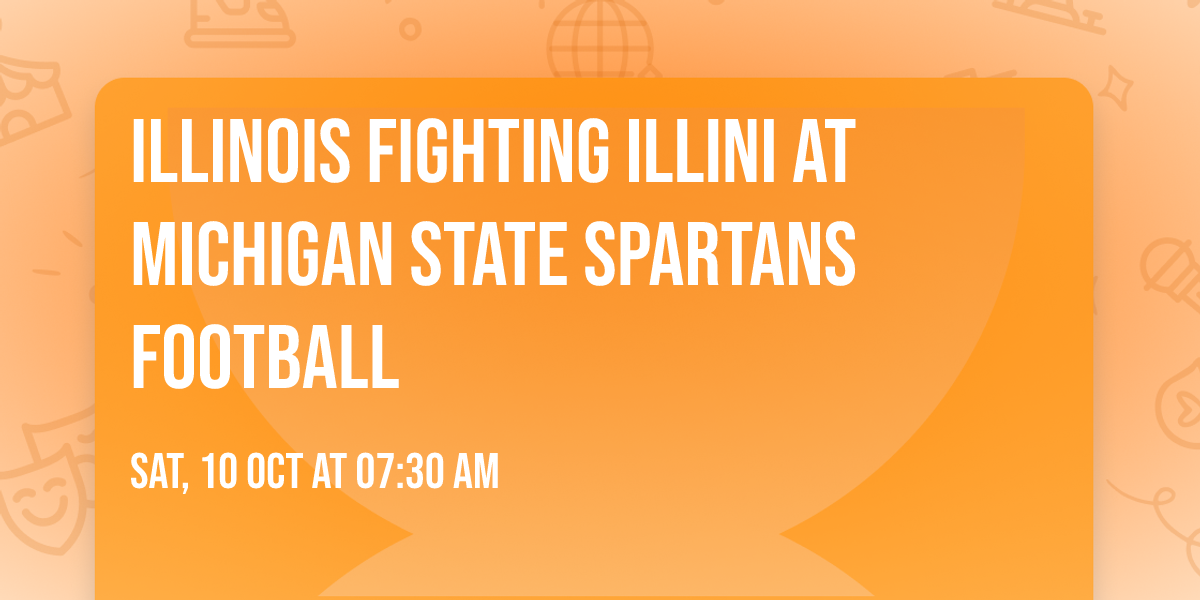 Illinois Fighting Illini at Michigan State Spartans Football
