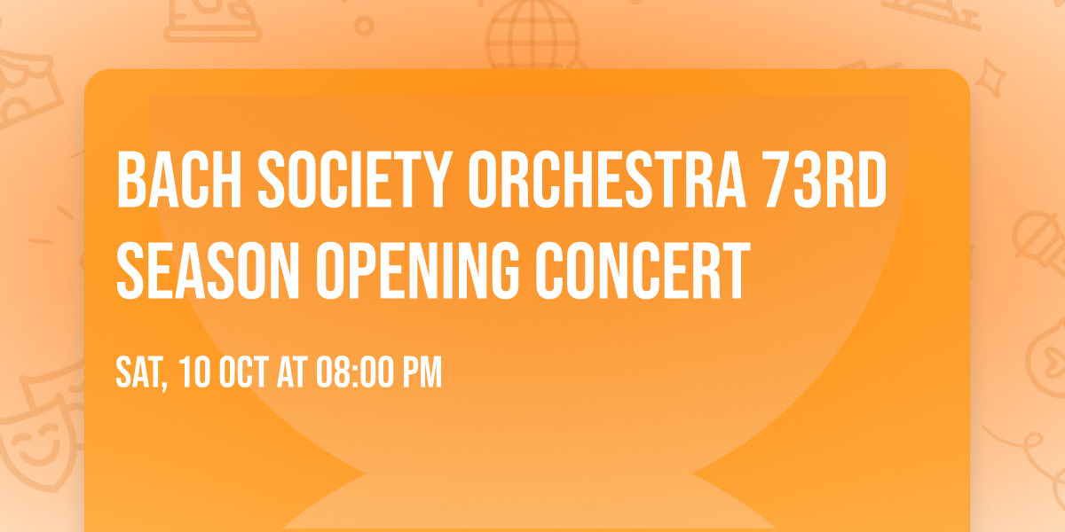Bach Society Orchestra 73rd Season Opening Concert