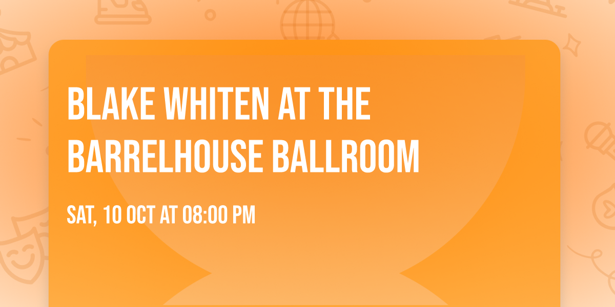 Blake Whiten at The Barrelhouse Ballroom