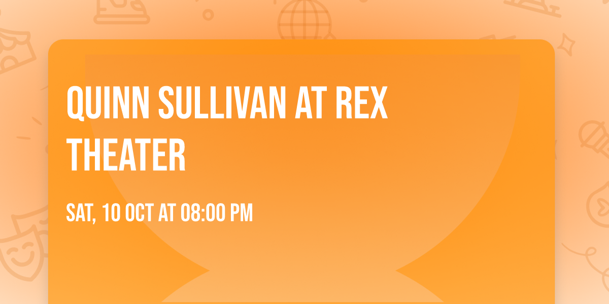 Quinn Sullivan at Rex Theater