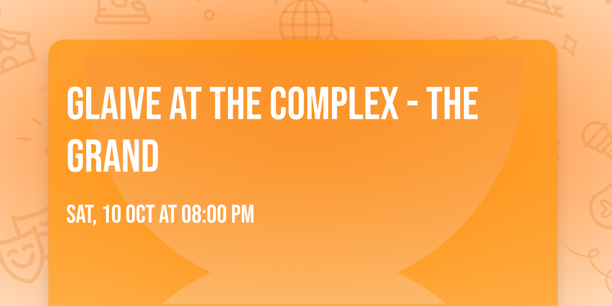 glaive at The Complex - The Grand