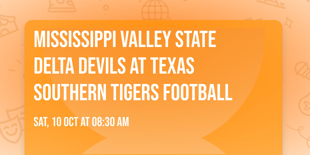 Mississippi Valley State Delta Devils at Texas Southern Tigers Football