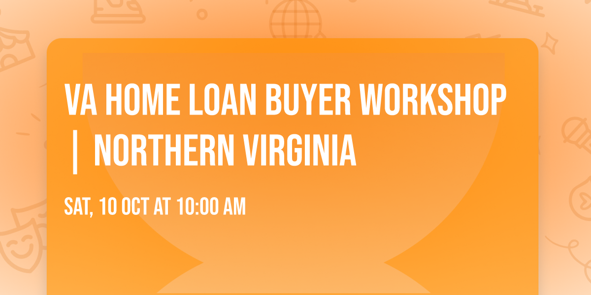 VA Home Loan Buyer Workshop | Northern Virginia