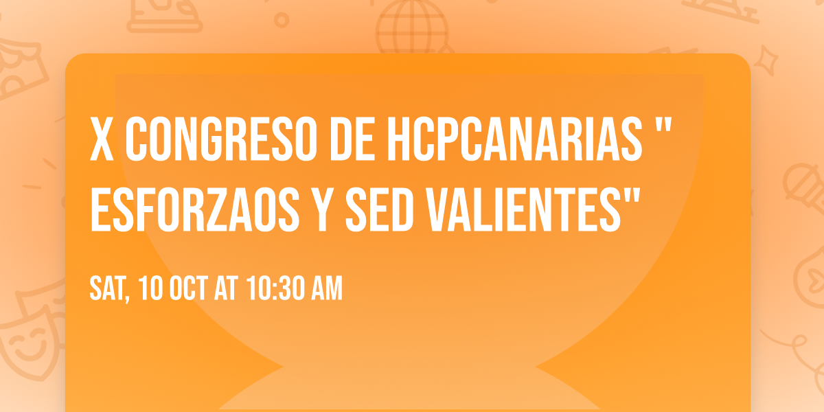 X Congreso de HCPCanarias "Esforzaos y sed valientes"
