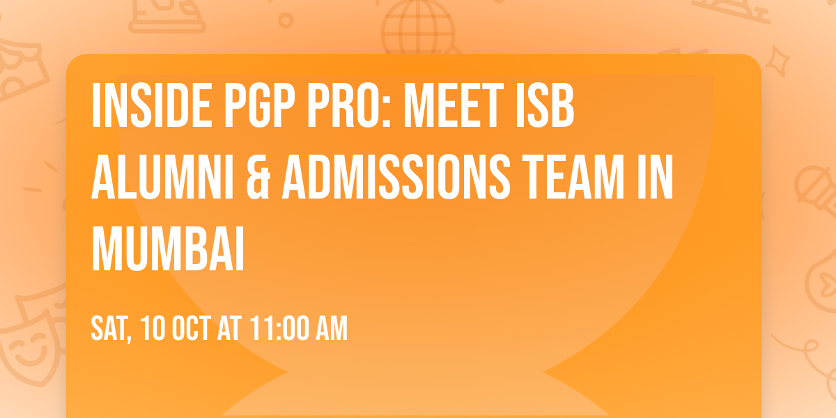 Inside PGP PRO: Meet ISB Alumni & Admissions Team in Mumbai