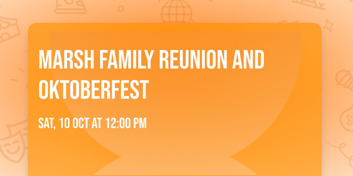 MARSH FAMILY REUNION And OKTOBERFEST