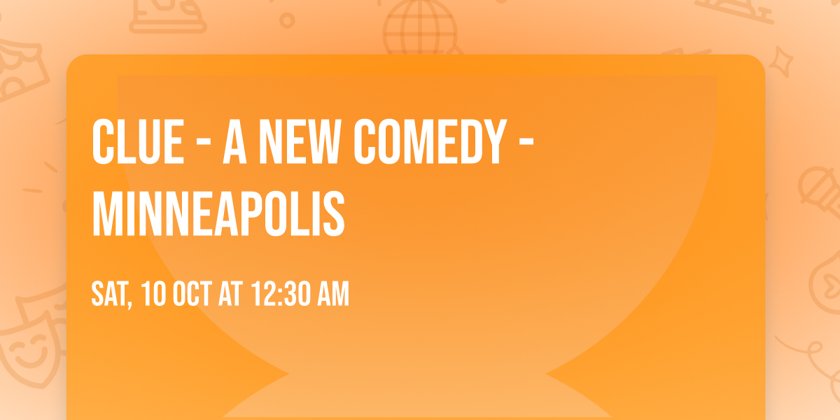 Clue - A New Comedy - Minneapolis