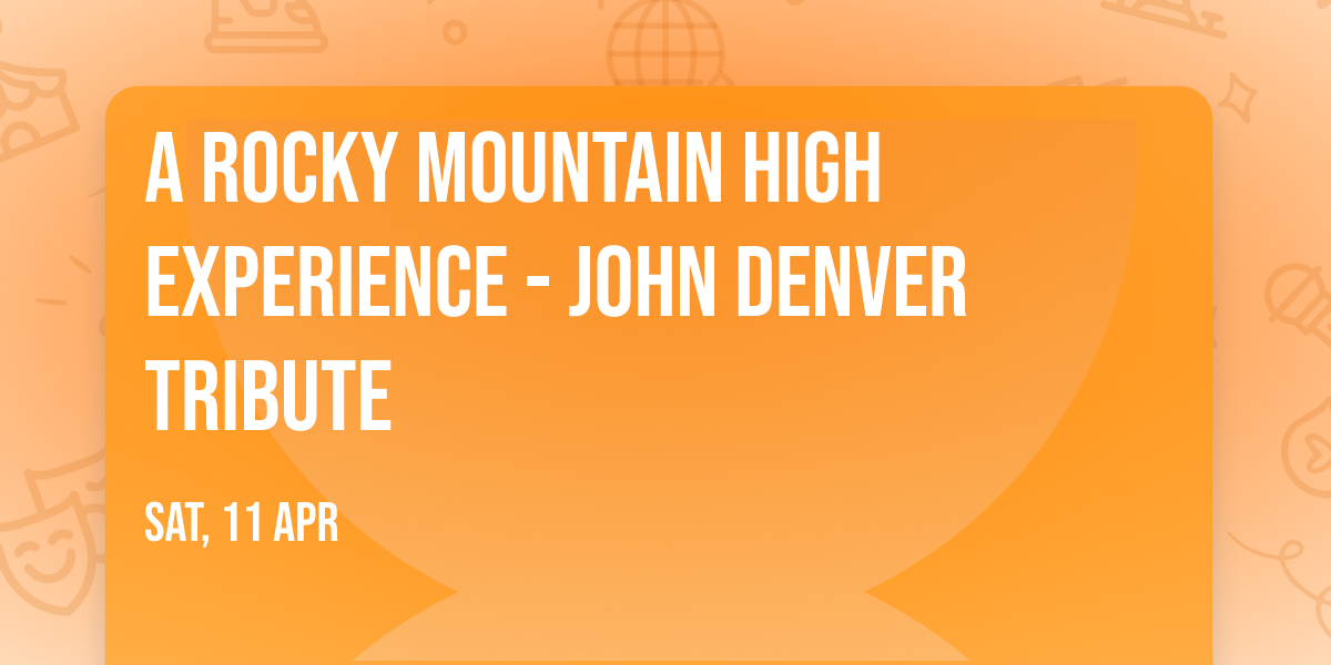 A Rocky Mountain High Experience - John Denver Tribute