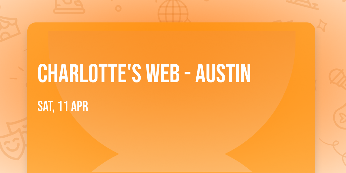 Charlotte's Web - Austin