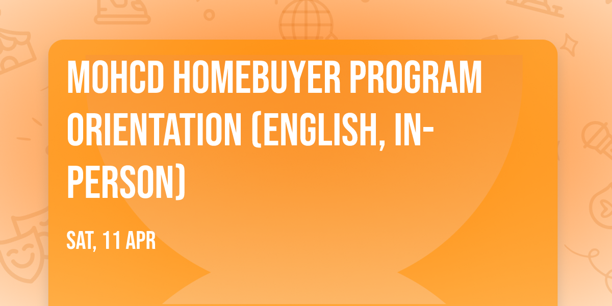 MOHCD Homebuyer Program Orientation (English, In-Person)