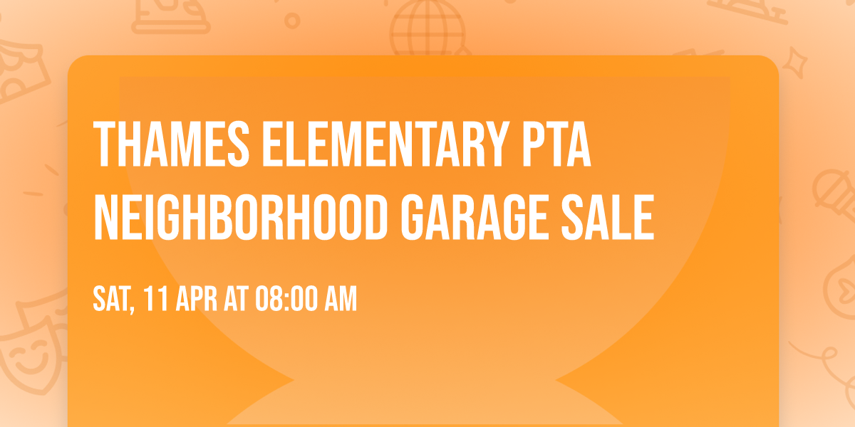 Thames Elementary PTA Neighborhood Garage Sale