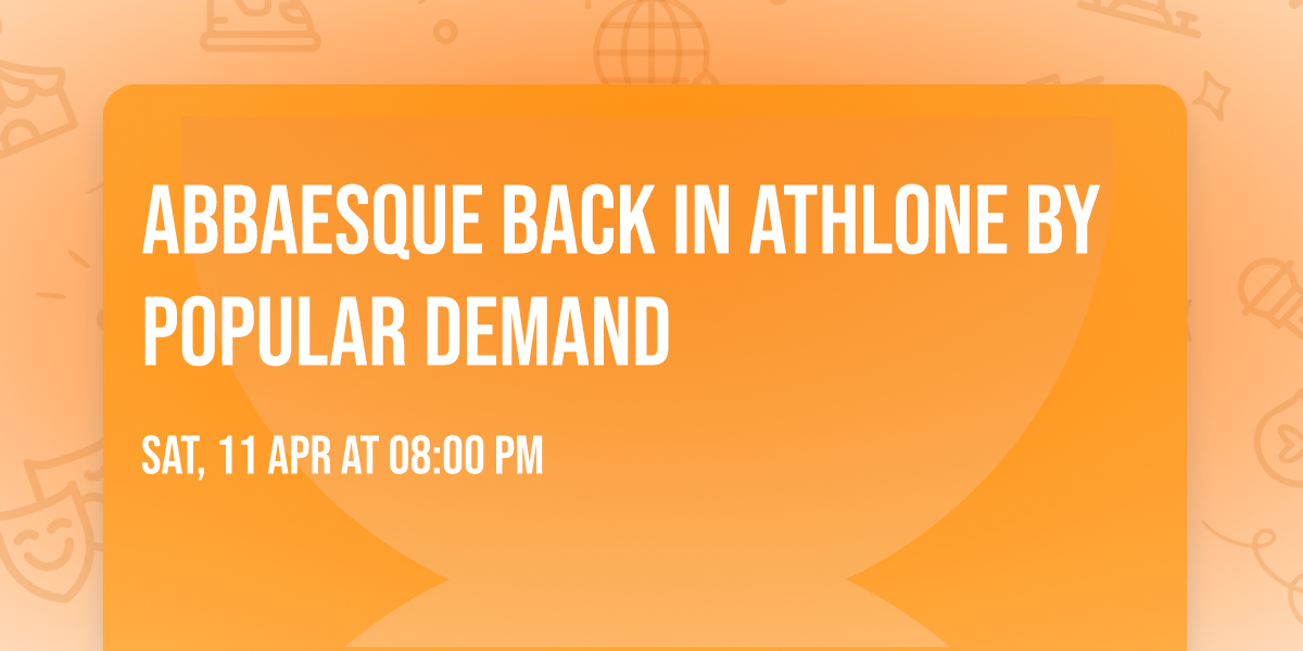 AbbaEsque back in Athlone by popular demand