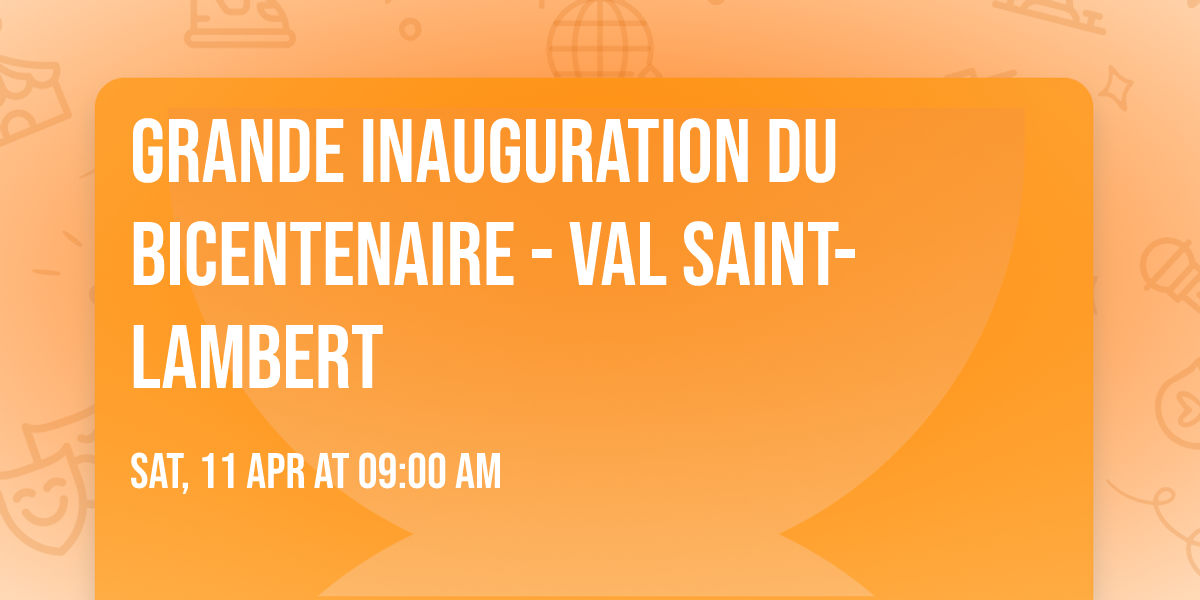 Grande Inauguration du Bicentenaire - Val Saint-Lambert 