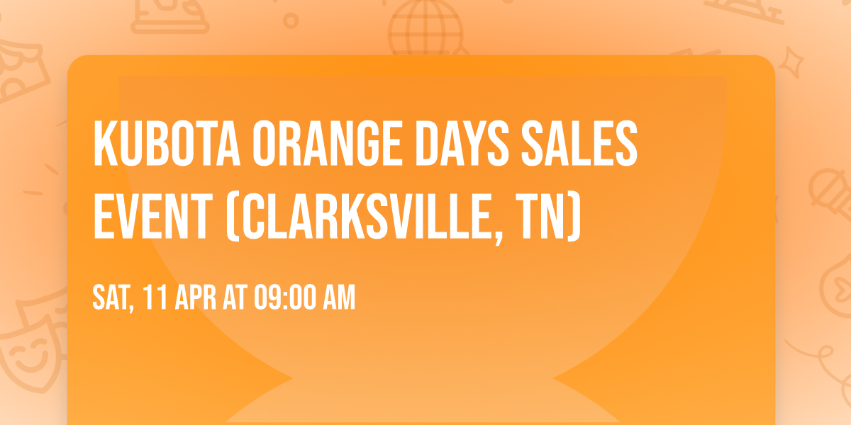 Kubota Orange Days Sales Event (Clarksville, TN)