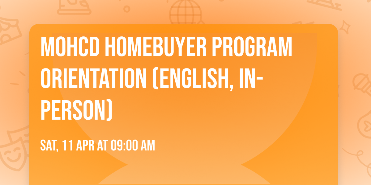 MOHCD Homebuyer Program Orientation (English, In-Person)