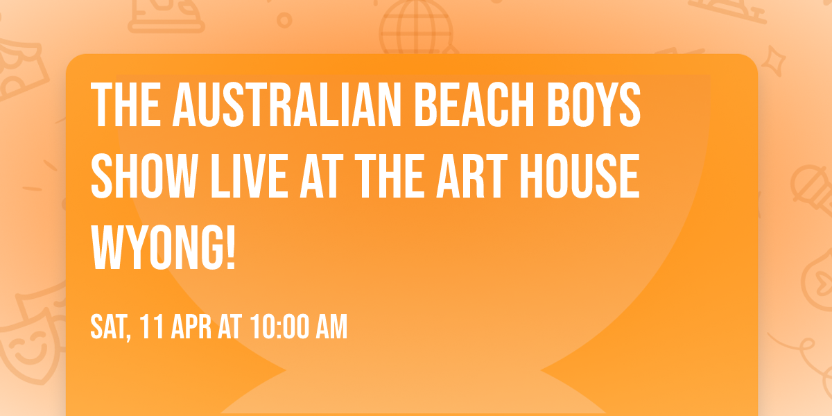 The Australian Beach Boys Show LIVE at The Art House Wyong! 