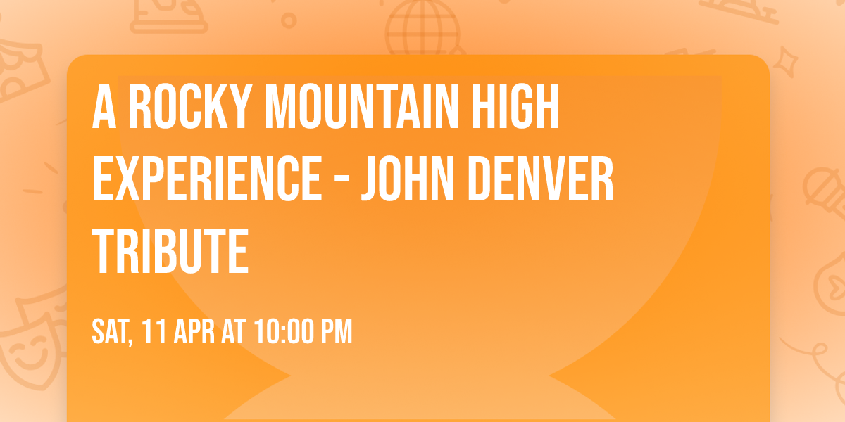 A Rocky Mountain High Experience - John Denver Tribute