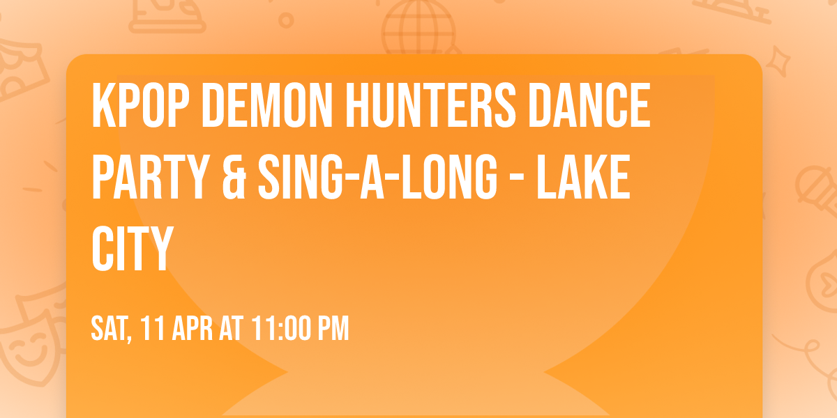 KPop Demon Hunters Dance Party & Sing-A-Long - Lake City