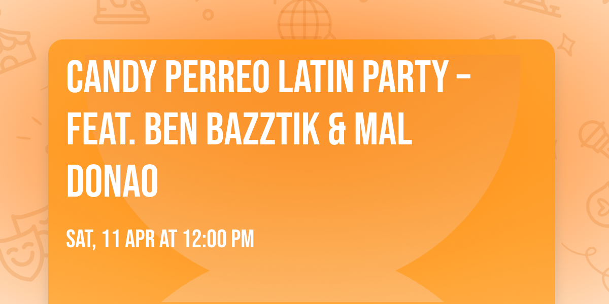 Candy Perreo LATIN PARTY \u2013 Feat. Ben Bazztik & Mal Donao