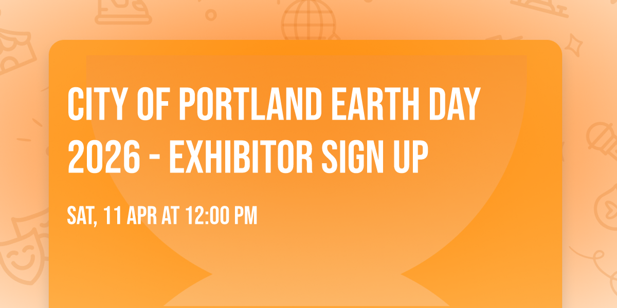 City of Portland Earth Day 2026 - exhibitor sign up