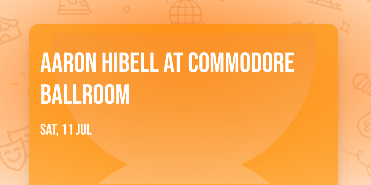 Aaron Hibell at Commodore Ballroom