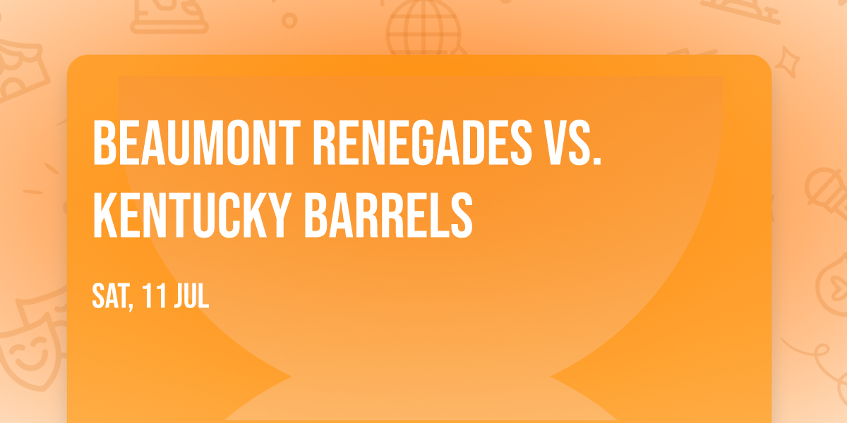 Beaumont Renegades vs. Kentucky Barrels