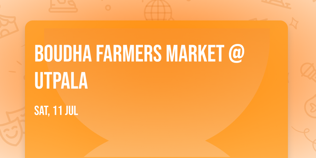 Boudha Farmers Market @Utpala