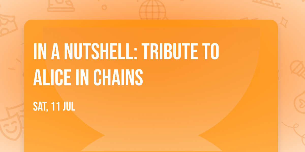 In A Nutshell: Tribute To Alice In Chains