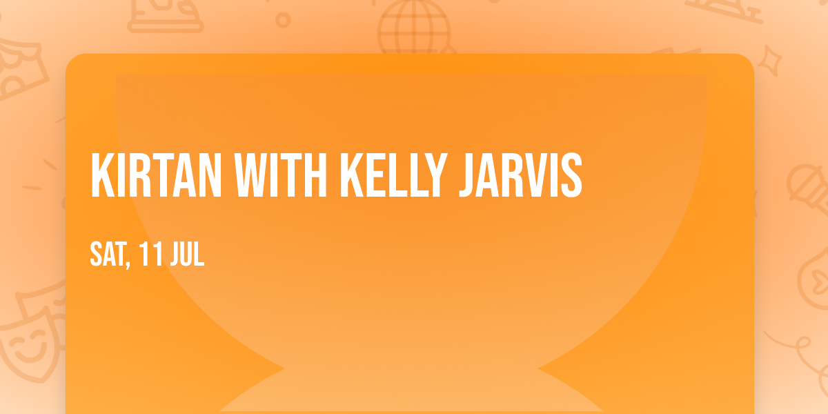 Kirtan with Kelly Jarvis