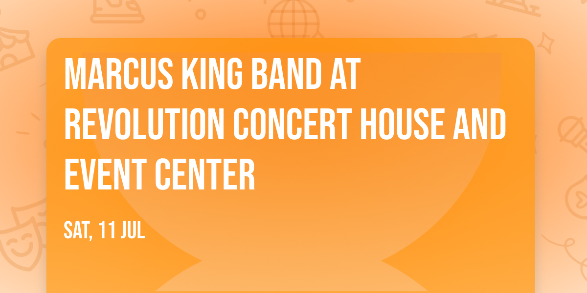 Marcus King Band at Revolution Concert House and Event Center