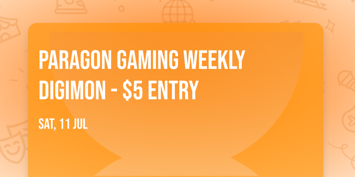 Paragon Gaming Weekly Digimon - $5 entry
