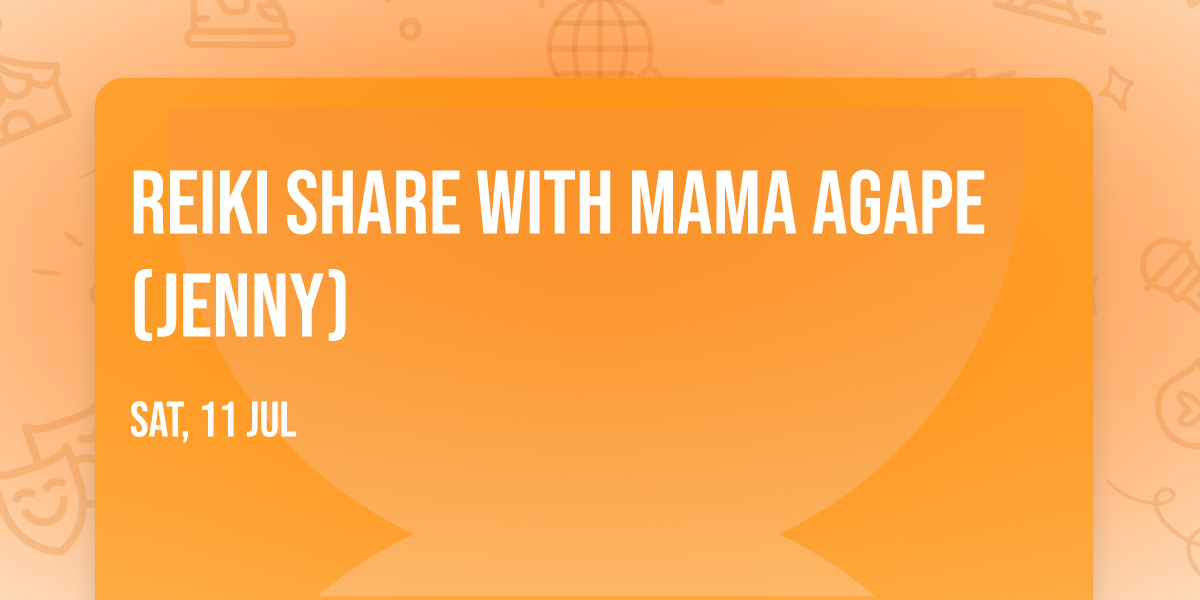 REIKI Share with Mama Agape (Jenny)