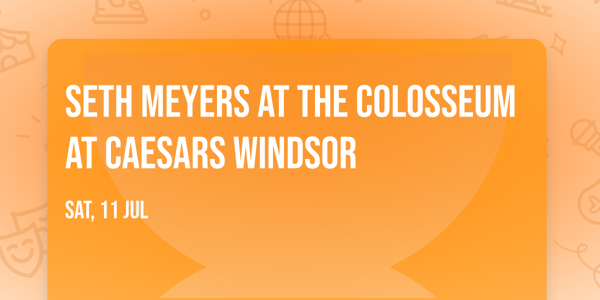 Seth Meyers at The Colosseum at Caesars Windsor